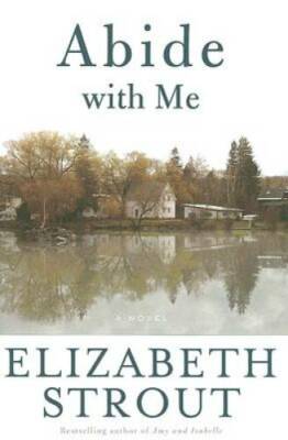 Abide with Me: A Novel - Hardcover By Strout, Elizabeth - GOOD