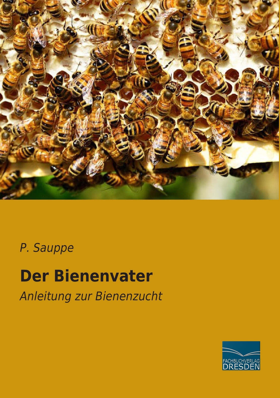 Thumbnail - P. Sauppe | Der Bienenvater | Taschenbuch | Deutsch (2015) | Paperback