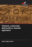 Julio LóPez Saco | Visione Culturale Dell'antico Mondo Egiziano | Taschenbuch