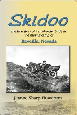 Skidoo: The true story of a mail-order bride in the mining camp of Reveille,...