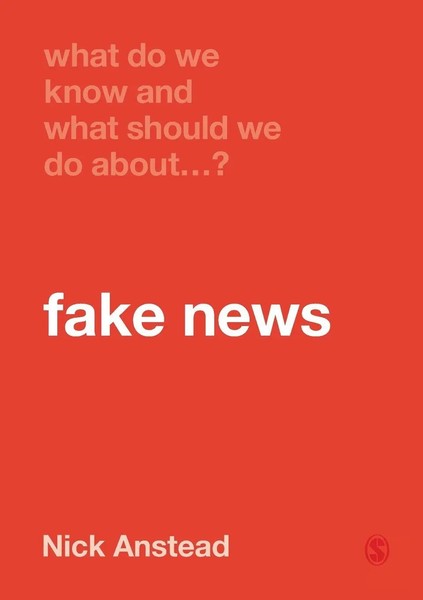 What Do We Know and What Should We Do About Fake News? Nick Anstead Taschenbuch-image