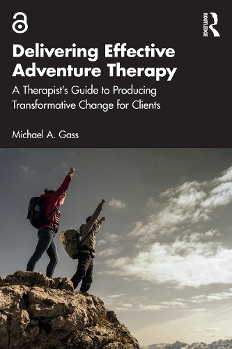 Delivering Effective Adventure Therapy by Michael A. Gass - 9781032640259