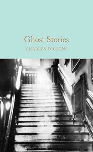 Ghost Stories (Macmillan Collector's Library) By Charles Dickens