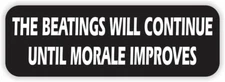 Beatings Will Continue Morale Improves Sticker Decal