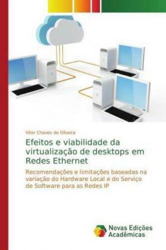 Thumbnail - Efeitos E Viabilidade Da Virtualização De Desktops Em Redes Ethernet