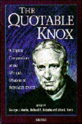 Quotable Knox: A Topical Compend... by Knox, Ronald Arbuthn Paperback / softback