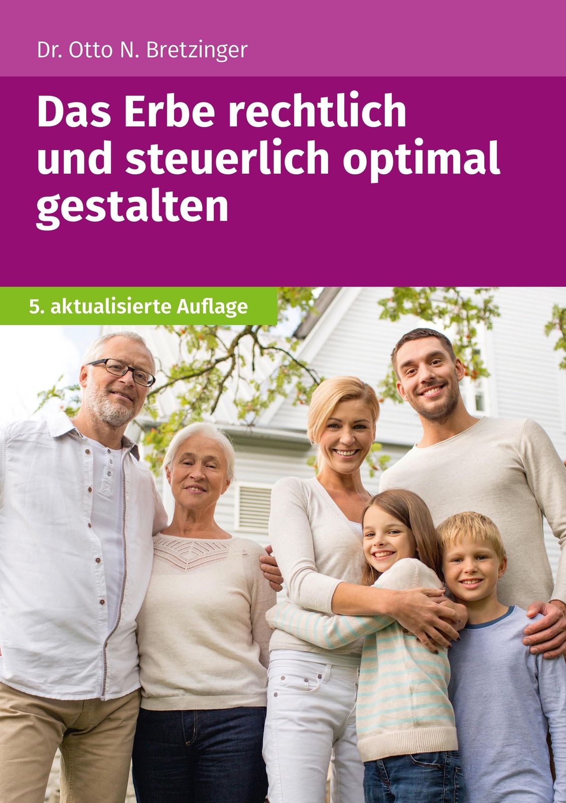 Thumbnail - Das Erbe Rechtlich Und Steuerlich Optimal Gestalten Otto N. Bretzinger