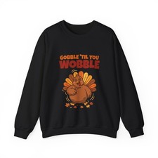 Funny Thanksgiving Sweatshirt Gobble Til You Wobble Turkey Fall Crewneck Gift