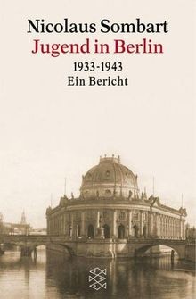 Jugend in Berlin 1933-1943. Ein Bericht von Sombart, Nic... | Buch | Zustand gut