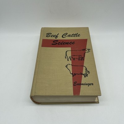 Beef Cattle Science By Ensminger Fourth Edition 1968 Animal Agriculture Series