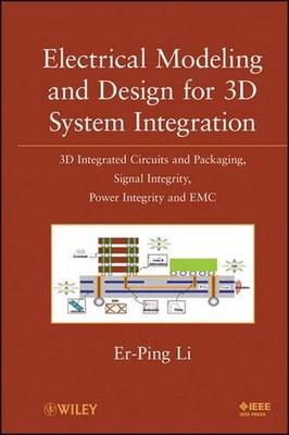 Elektrische Modellierung und Konstruktion für 3D-Systemintegration: 3D integrierte Schaltungen
