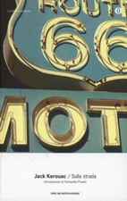 SULLA STRADA- Jack Kerouac- MONDADORI Oscar ediz. 2011- brossura- 9788804557319