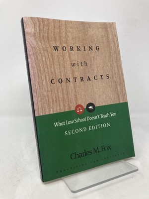 Working with Contracts What Law School Doesn't Teach You by Charles M Fox 1st Ed
