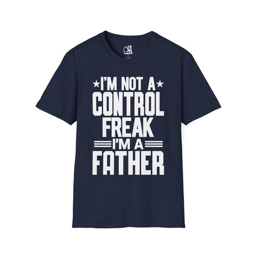 I'm Not A Control Freak Im A Father T-Shirt Sarcastic Dad Joke Father's Day Gift - Picture 87 of 100