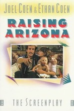 RAISING ARIZONA (ST MARTIN'S ORIGINAL SCREENPLAY SERIES) By Joel Coen & Ethan