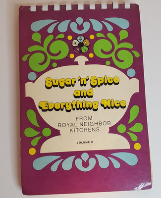 Sugar 'n' Spice and Everything Nice Cookbook Royal Neighbors 1978 Spiral Bound