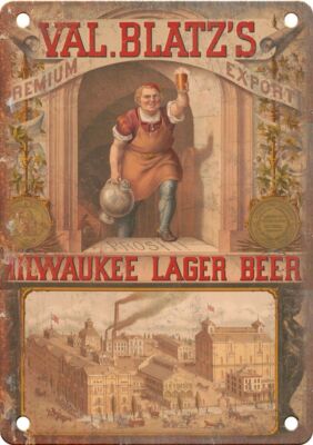 Val Blatz's Milwaukee Lager Beer Vintage Reproduction Metal Sign E457
