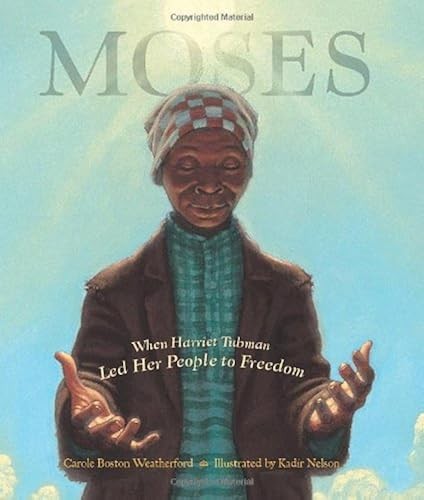 Moses: Als Harriet Tubman ihr Volk in die Freiheit führte