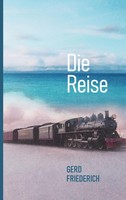 Die Reise Gerd Friederich Taschenbuch 204 S. Deutsch 2023 BoD - Books on Demand