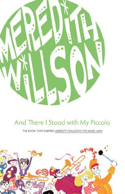 And There I Stood with My Piccolo - Paperback NEW Willson, Meredi 2009-08-13