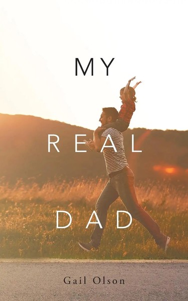 Gail Olson | My Real Dad | Taschenbuch | Englisch (2017) | Christian Faith-image