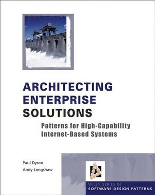 Architecting Enterprise Solutions: Patterns for High-Capability Internet-based S