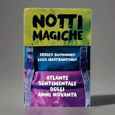 Notti Magiche 1St Edition 2017 Sentimental Atlas Of The Nineties E.Bonanno