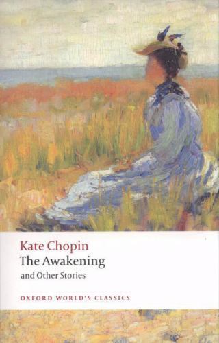 The Awakening: And Other Stories [Oxford World's Classics] - Chopin, Kate
