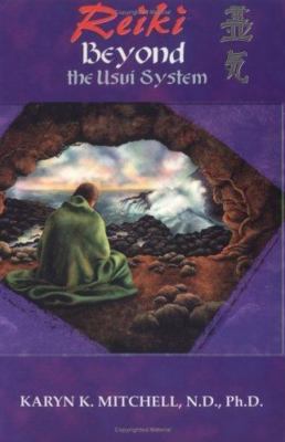 Reiki: Beyond the Usui System by Mitchell, Karyn K.