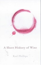 A Short History of Wine by Phillips, Rod Hardback Book The Cheap Fast Free Post