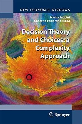 Decision Theory and Choices: a Complexity Approach (New Economic Buch Springer