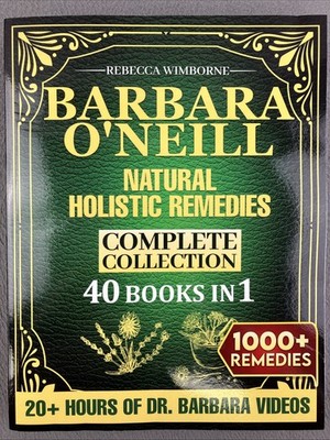 Barbara O Neill Natural Holistic Remedies Complete Collection:1000 Herbal Recipe