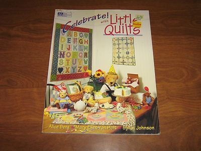 Celebrate! with Little Quilts by Berg/Holt/Johnson 1995 PB
