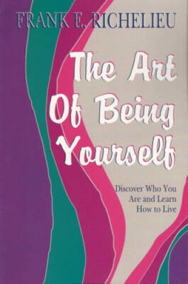 The Art of Being Yourself: Discover Who You Are and Learn How to Live - GOOD