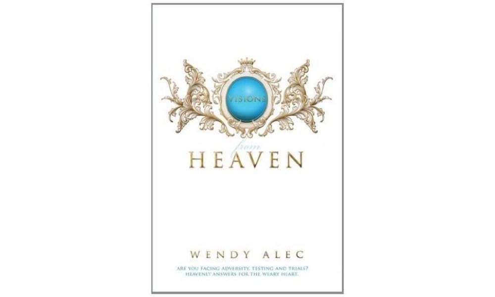 Visions From Heaven : Visitations To My Father's Chamber Wendy Alec - Image 5