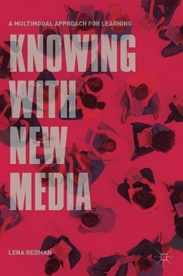Knowing with New Media - 9789811313608