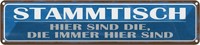 Blechschild 10X46 Cm Stammtisch Hier Sind Die Immer Dekoration Spruch Zitat Deko