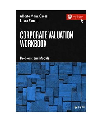 Corporate valuation workbook. Problems and models, Ghezzi, Alberto Maria; Zanett