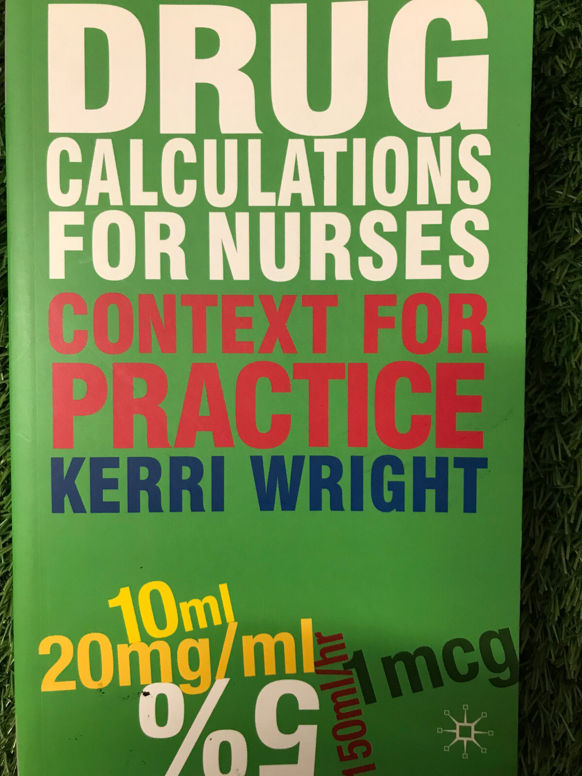 Drug Calculations for Nurses book Context..., Wright, Kerri