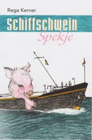 Rega Kerner | Schiffschwein Spekje | Taschenbuch | Deutsch (2016) | 240 S.