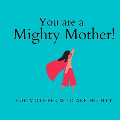 You are a Mighty Mother! For Mothers who are Mighty The Mighty Mothers Buch
