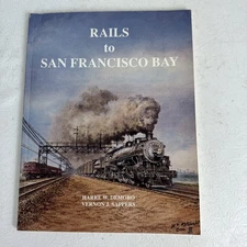Rails to San Francisco Bay Harre W. Demero Vernon J. Sappers