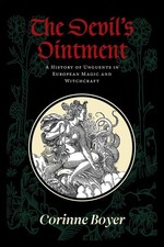 The Devil's Ointment: A History of Unguents in European Magic