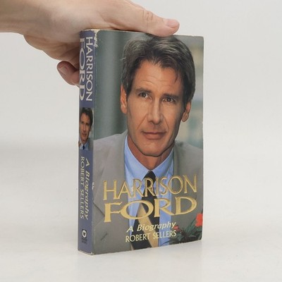 Harrison Ford : a biography  |  Robert Sellers