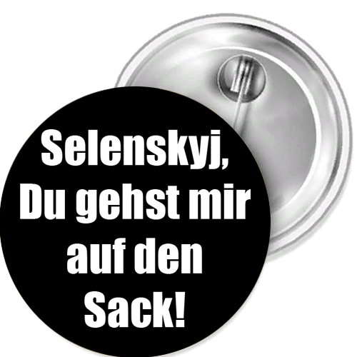 Selenskyj,Du gehst mir auf den S Button Anstecker Aufkleber Auto-Magnet Aufnäher - Bild 1 von 5
