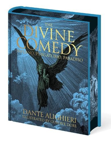 Dante's The Divine Comedy - Inferno, Purgatorio, Paradiso: Illustrated by