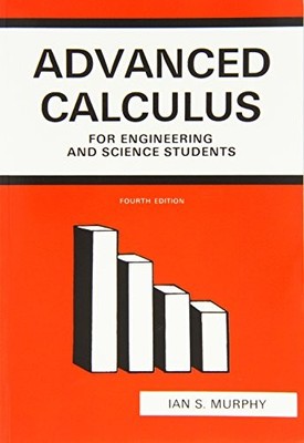 Advanced Calculus for Engineering an..., Murphy, Ian S.