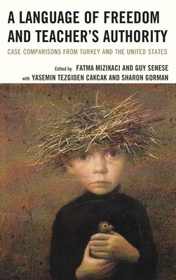 A Language of Freedom and Teachers Authority: Case Comparisons from Turkey and t