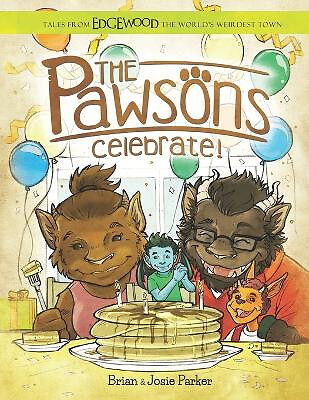 The Pawsons Celebrate!: Tales from Edgewood The Worlds Weirdest Town By Josie...