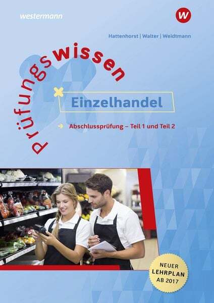 Prüfungswissen Einzelhandel. Abschlussprüfung Teil 1 Und 2